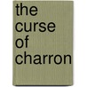 The Curse of Charron door H.J. Ralles