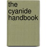 The Cyanide Handbook by John Edward Clennell