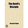 The Devil's Disciple door George Bernard Shaw