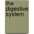 The Digestive System