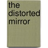 The Distorted Mirror door R.K. Laxman