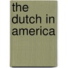 The Dutch in America door William Henry Arnoux