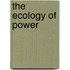 The Ecology of Power