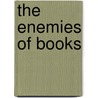 The Enemies of Books door William Blades