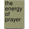 The Energy Of Prayer door Thich Nhat Hanh