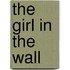 The Girl in the Wall