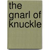 The Gnarl of Knuckle door M. S Simpson