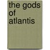 The Gods of Atlantis