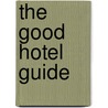 The Good Hotel Guide door Caroline Raphael
