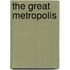 The Great Metropolis