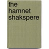 The Hamnet Shakspere by Shakespeare William Shakespeare