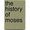 The History of Moses door Robert Louis Stevension