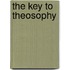 The Key to Theosophy