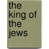 The King Of The Jews