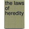The Laws of Heredity by Sir George Archdall O. Reid