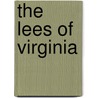 The Lees of Virginia door Paul C. Nagel