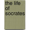 The Life Of Socrates door John Gilbert Cooper