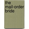 The Mail-Order Bride by Mr Daris Howard