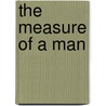 The Measure of a Man door Kathleen Broome Williams
