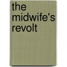 The Midwife's Revolt door Jodi Daynard