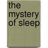 The Mystery of Sleep door Jr. Dr. John Bigelow