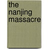 The Nanjing Massacre door Wing Tek Lum