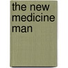 The New Medicine Man door Boris Bouricius