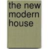 The New Modern House door Ellie Stathaki
