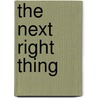 The Next Right Thing door Colleen Collins