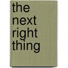 The Next Right Thing by Colleen Collins