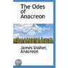 The Odes of Anacreon by James Usher