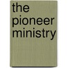 The Pioneer Ministry door Anthony Tyrrell Hanson