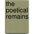 The Poetical Remains