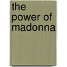 The Power of Madonna by Ronald Cohn