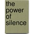 The Power of Silence