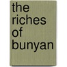 The Riches of Bunyan door William R. Williams