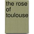 The Rose of Toulouse