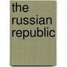 The Russian Republic door Cecil L'Estrange Malone