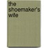 The Shoemaker's Wife