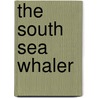 The South Sea Whaler door William Henry Giles Kingston