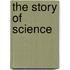 The Story of Science