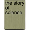 The Story of Science door Anna Calybourne