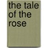 The Tale of the Rose