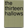 The Thirteen Hallows by Michael Scott