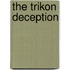 The Trikon Deception