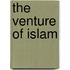 The Venture Of Islam