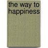The Way To Happiness by Thomas R. Slicer