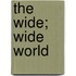 The Wide; Wide World