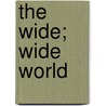 The Wide; Wide World door Susan Warner