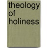 Theology of Holiness door Dougan Clark